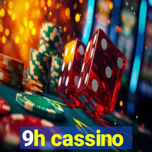 9h cassino